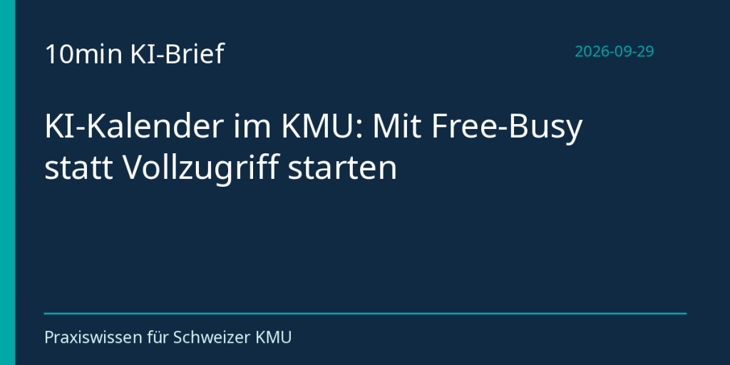 KI-Kalender im KMU: Mit Free-Busy statt Vollzugriff starten