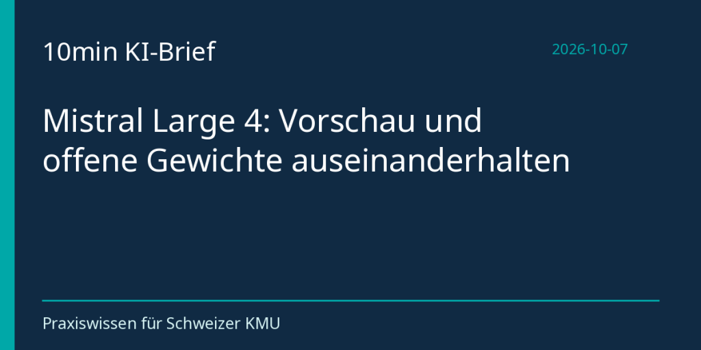 Mistral Large 4: Vorschau und offene Gewichte auseinanderhalten