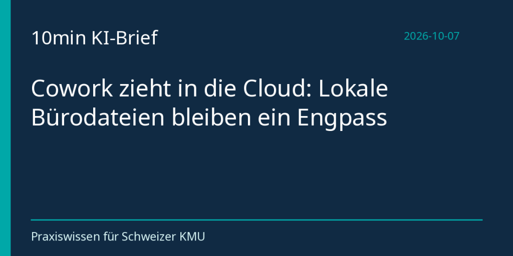Cowork zieht in die Cloud: Lokale Bürodateien bleiben ein Engpass