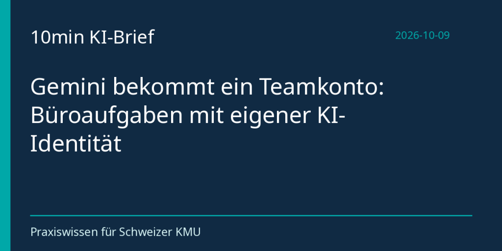 Gemini bekommt ein Teamkonto: Büroaufgaben mit eigener KI-Identität