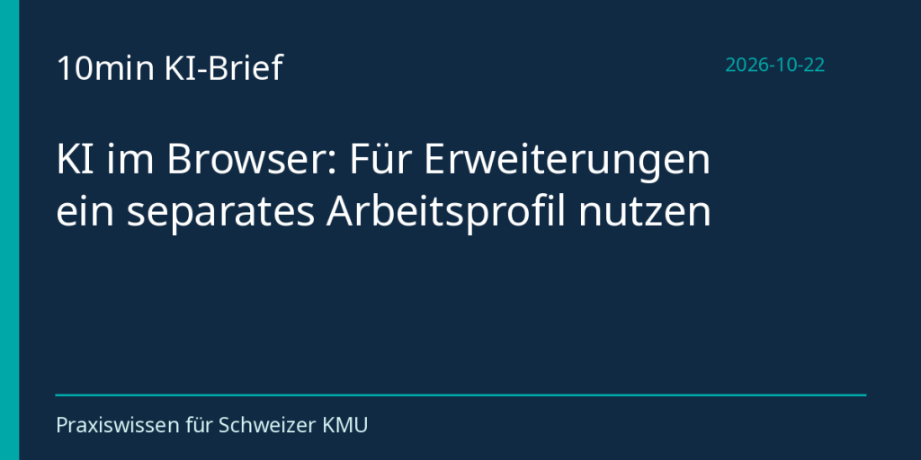 KI im Browser: Für Erweiterungen ein separates Arbeitsprofil nutzen
